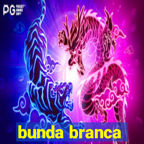 bunda branca